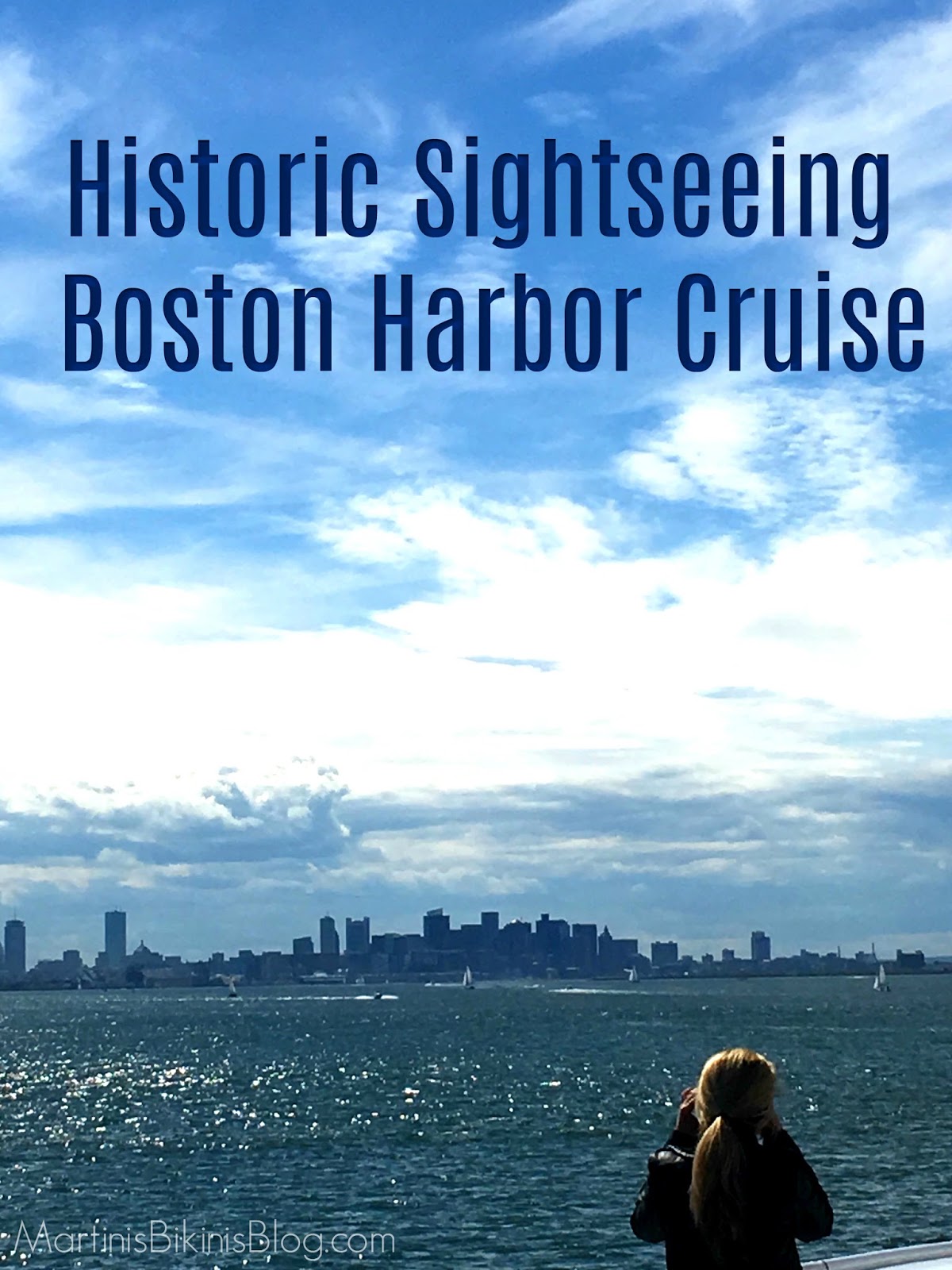 Biking, hiking and fishing expeditions when you get off the boat. Historic Sightseeing Boston Harbor Cruise Martinis Bikinis